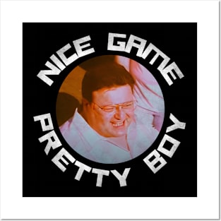 Nice game pretty boy Posters and Art